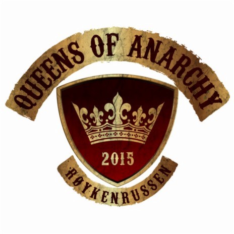 Queens Of Anarchy (Røykenrussen 2015) | Boomplay Music