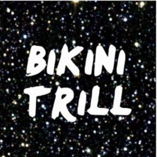 Bikini Trill