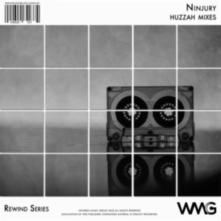 Rewind Series: Ninjury - Huzzah Mixes