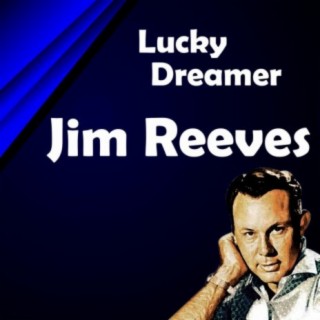 Jim reeves lucky dreamer