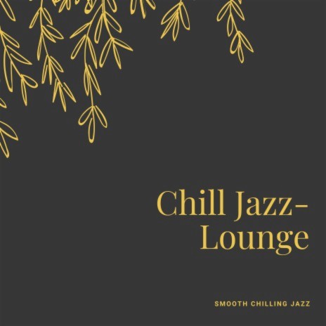 Smooth Chilling Jazz | Boomplay Music