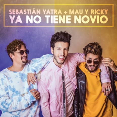 Ya No Tiene Novio ft. Mau y Ricky | Boomplay Music