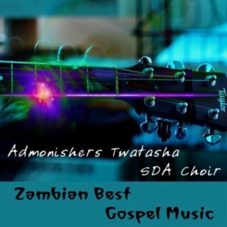 Zambian Best Gospel Music Pt 5 lyrics | Boomplay Music
