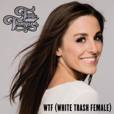 WTF (White Trash Female) | Boomplay Music