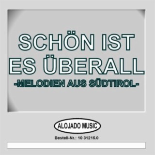 Schön ist es überall -Melodien aus Südtirol-