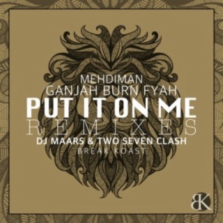 Put It On Me Remixes