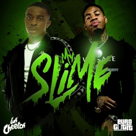 My Slime ft. Euro Gotit | Boomplay Music