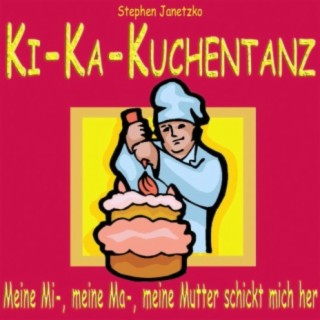 Ki-Ka-Kuchentanz