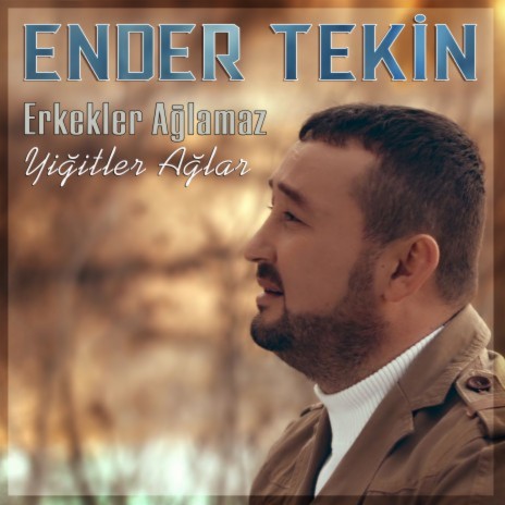 Erkekler Ağlamaz Yiğitler Ağlar | Boomplay Music