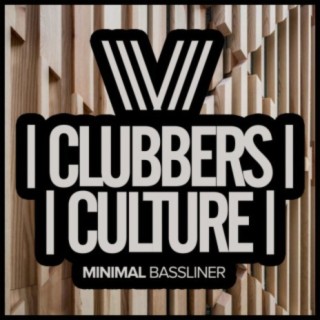 Clubbers Culture: Minimal Bassliner
