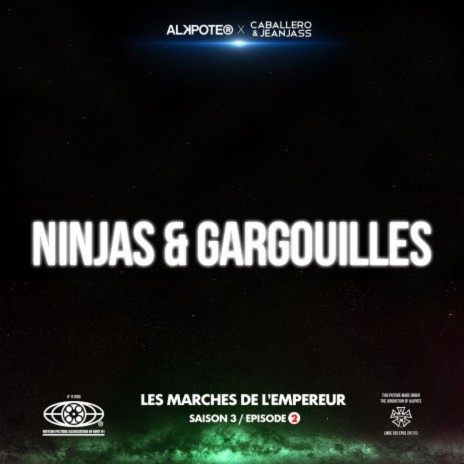 Ninjas et gargouilles (Les marches de l’empereur Saison 3 / épisode 2) ft. Caballero & JeanJass | Boomplay Music