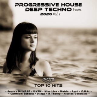 Progressive House & Deep Techno Lovers 2020 Top 10 Hits EDM, Vol. 1