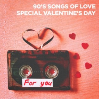 90's Songs of Love (Special Valentine's Day)