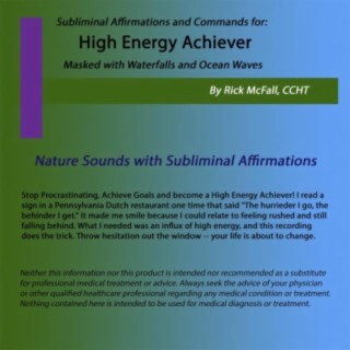 High Energy Achiever: Nature Sounds with Subliminal Affirmations to Change Your Life