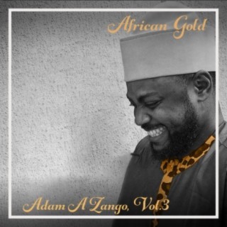 African Gold - Adam A Zango Vol. 3
