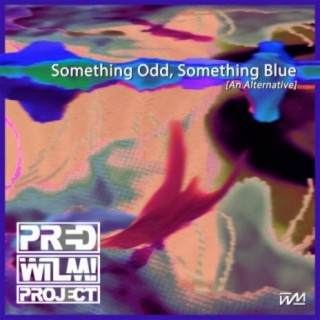 Something Odd, Something Blue (An Alternative)