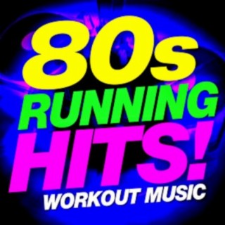 80s Running Hits! Workout Music