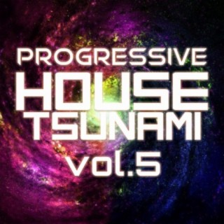 Progressive House Tsunami, Vol. 5