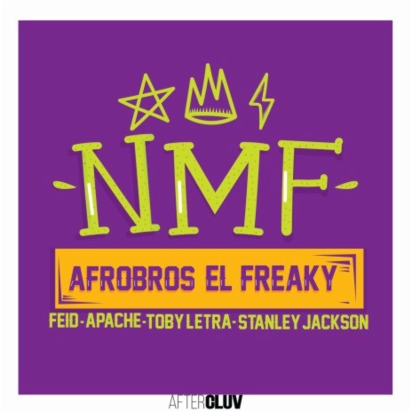 NMF ft. El Freaky, Feid, Apache, Toby Letra & Stanley Jackson