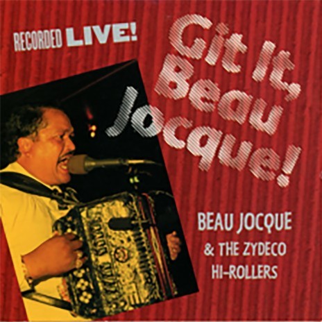 Git It, Beau Jocque! (Live In Louisiana / 1994) | Boomplay Music