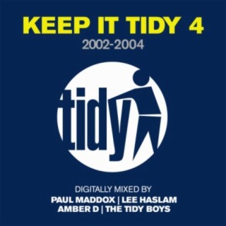 Keep It Tidy 4: 2002 - 2004
