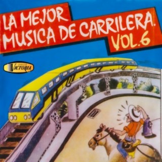 La Mejor Música de Carrilera, Vol. 6