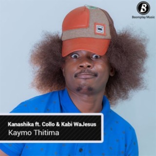 Kanashika ft. Collo x Kabi Wa Jesus lyrics | Boomplay Music