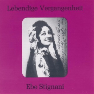Lebendige Vergangenheit - Ebe Stignani