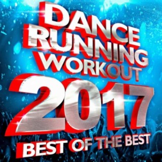 Best of the Best – Dance Running Workout 2017