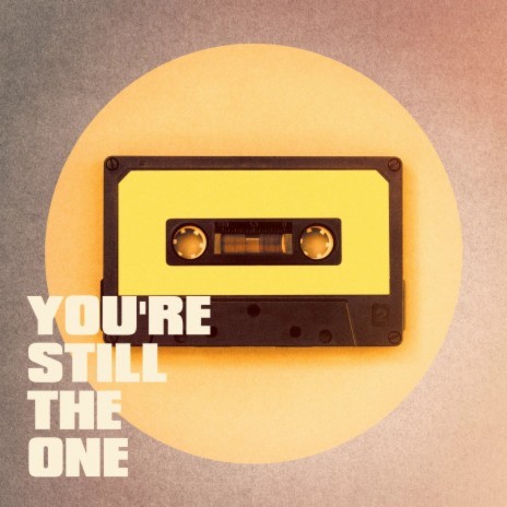 You're Still the One | Boomplay Music