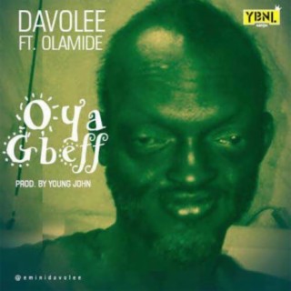 Oya Gbeff ft. Olamide lyrics | Boomplay Music