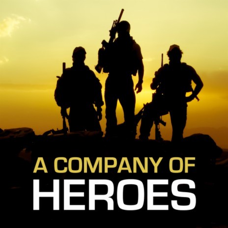 A Company Of Heroes (From "Company Of Heroes") ft. Paul Bateman | Boomplay Music