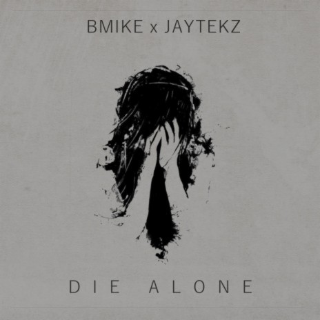 Die Alone ft. JayteKz | Boomplay Music