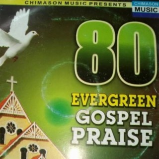 80 Evergreen Gospel Praise