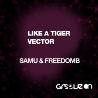 Like A Tiger & Vector