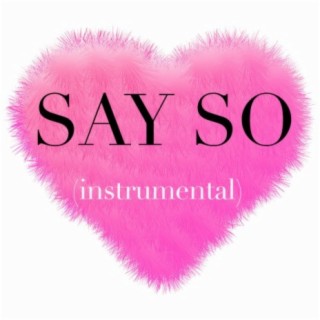 Say So (Instrumental) lyrics | Boomplay Music