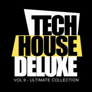 Tech House Deluxe, Vol.9: Ultimate Collection