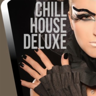 Chill House Deluxe