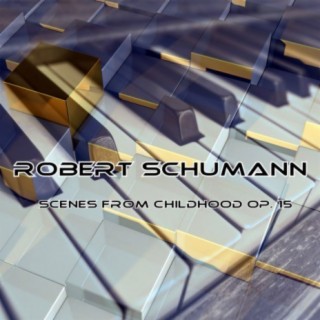 Robert Schumann: Scenes from Childhood Op. 15 (modern version)
