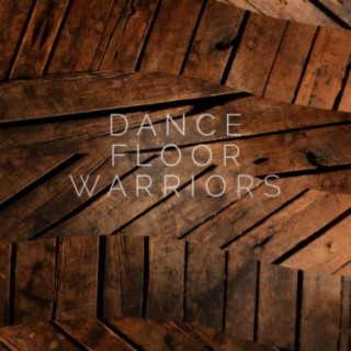 Dance Floor Warriors