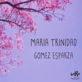 Maria Trinidad Gomez Esparza