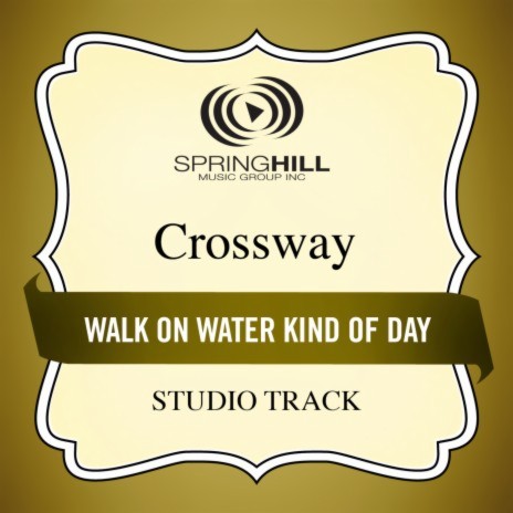 Walk On Water Kind Of Day (Medium Key Performance Track With Background Vocals) | Boomplay Music