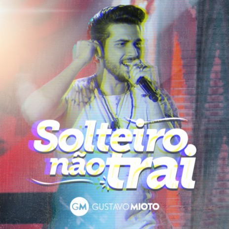 Solteiro Não Trai (Ao Vivo) | Boomplay Music