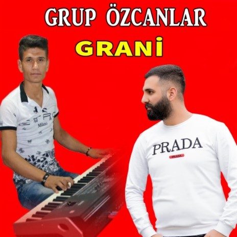 Grani ft. Grup Özcanlar | Boomplay Music