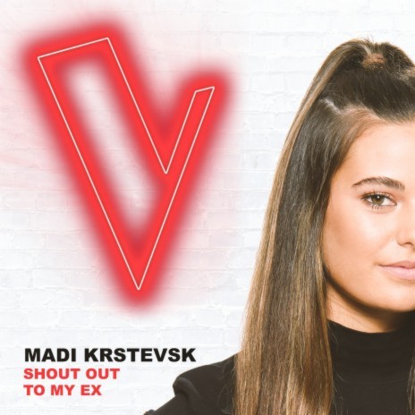 Shout Out To My Ex (The Voice Australia 2018 Performance / Live) | Boomplay Music