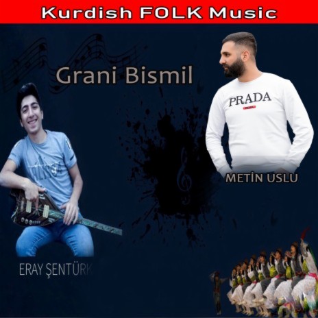 Grani Bismil ft. Eray Şentürk | Boomplay Music