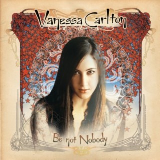 Vanessa Carlton (Be not nobody)