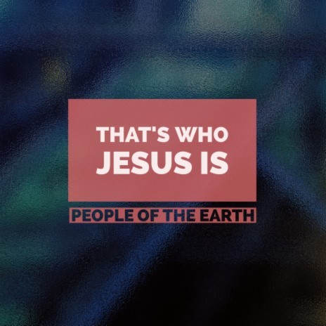 That’s Who Jesus Is | Boomplay Music