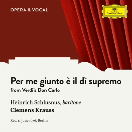 Verdi: Don Carlo / Act 4: "Per me giunto è il di supremo" ft. Clemens Krauss | Boomplay Music