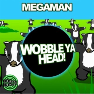 Wobble Ya Head!